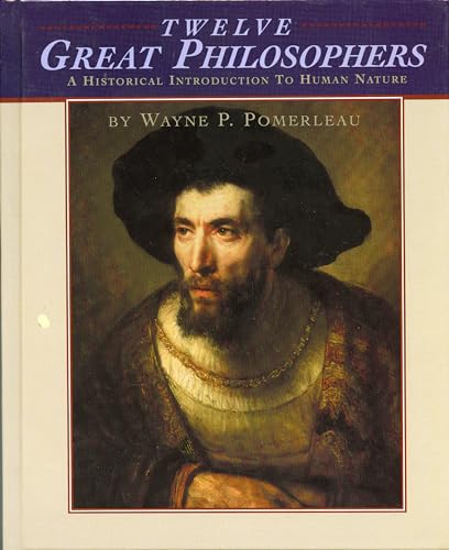Stock image for Twelve Great Philosophers: An Historical Introduction to Human Nature for sale by SecondSale