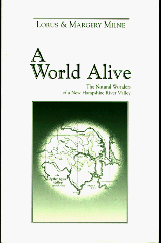 Imagen de archivo de A World Alive: the Natural Wonders of a New Hampshire River Valley a la venta por Hedgehog's Whimsey BOOKS etc.