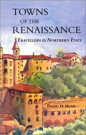 Stock image for Towns of the Renaissance : Travellers in Northern Italy for sale by Better World Books