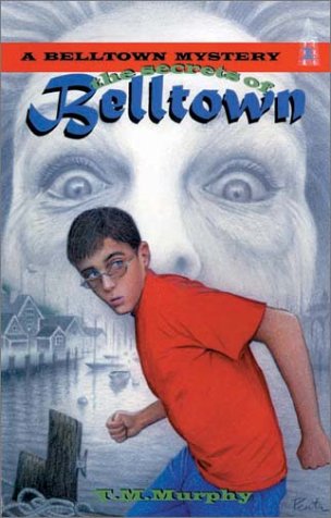 Imagen de archivo de THE SECRETS OF BELLTOWN (A Belltown Mystery #1) a la venta por More Than Words