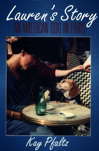 Imagen de archivo de Lauren's Story: An American Dog in Paris (originally published as a hardback 2002; 5th edition) a la venta por Wonder Book