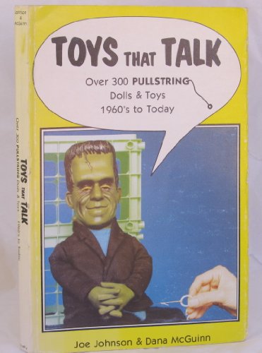 Stock image for Toys That Talk: Over 300 Pullstring Dolls & Toys, 1960's to Today for sale by ThriftBooks-Dallas