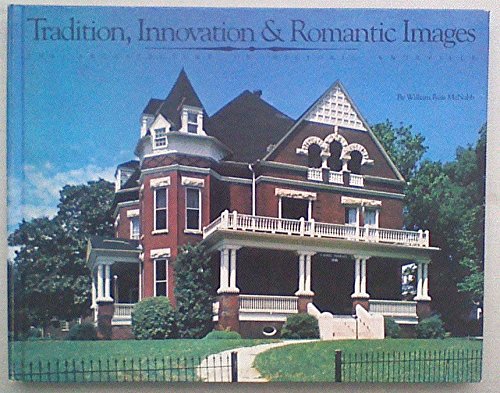 9781880174005: Tradition, Innovation and Romantic Images: The Architecture of Historic Knoxville