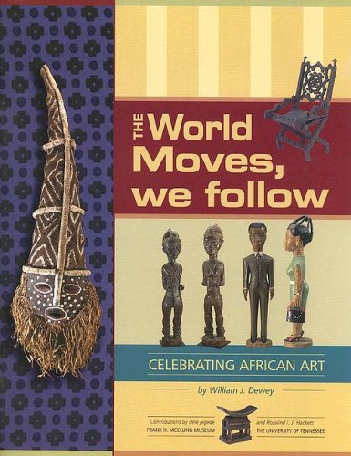9781880174050: The World Moves, We Follow: Celebrating African Art