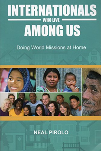 Beispielbild fr Internationals Who Live Among Us: Doing World Missions at Home zum Verkauf von Wonder Book