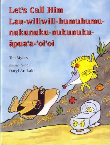 Stock image for Let's Call Him Lau-Wiliwili-Humuhumu-Nukunuku-Nukunuku-Apua'A-Oi'Oi for sale by Hafa Adai Books