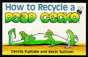 Beispielbild fr How to Recycle a Dead Gecko zum Verkauf von Jenson Books Inc