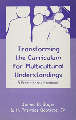 Beispielbild fr Transforming the Curriculum for Multicultural Understandings: A Practitioner's Handbook zum Verkauf von HPB-Red