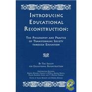 Beispielbild fr Introducing Educational Reconstruction: The Philosophy and Practice of Transforming Society Through Education zum Verkauf von ThriftBooks-Atlanta