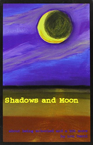 9781880192443: Shadows and Moon: About Being Schooled and a Bit More