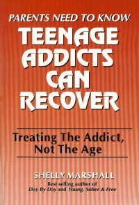 Stock image for Teenage Addicts Can Recover: Treating the Addict, Not the Age for sale by Colorado's Used Book Store