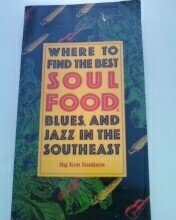 Beispielbild fr Where to Find the Best Soul Food, Blues and Jazz in the Southeast zum Verkauf von Better World Books
