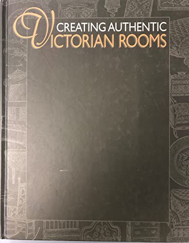 Beispielbild fr Creating Authentic Victorian Rooms zum Verkauf von Orion Tech
