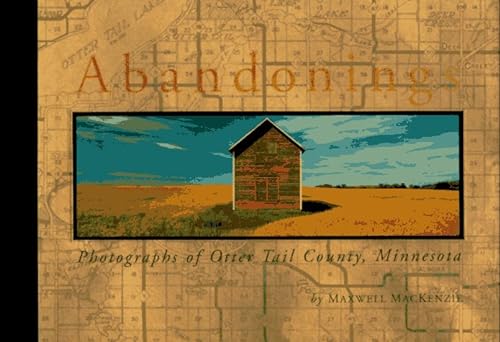 Stock image for Abandonings: Photographs of Otter Tail County, Minnesota for sale by Wonder Book