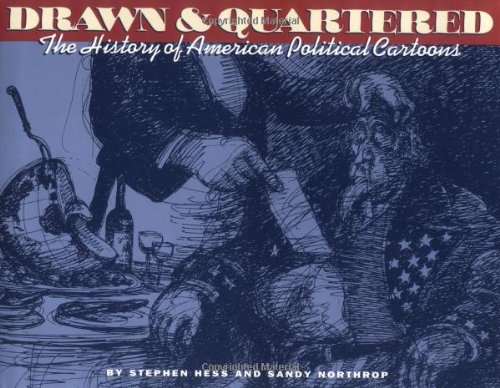 Beispielbild fr Drawn & Quartered: The History of American Political Cartoons zum Verkauf von Wonder Book