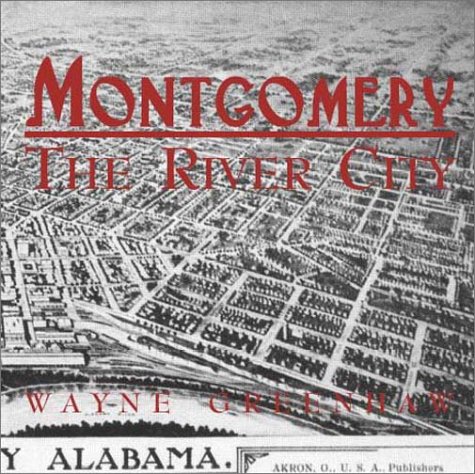 Imagen de archivo de Montgomery: The River City a la venta por ThriftBooks-Dallas