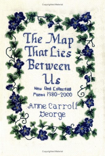 9781880216880: The Map That Lies Between Us: New and Collected Poems, 1980-2000
