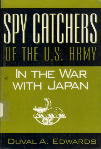 Beispielbild fr Spy Catchers of the U.S. Army in the War With Japan (The Unfinished Story of the Counter Intelligence Corps) zum Verkauf von SecondSale