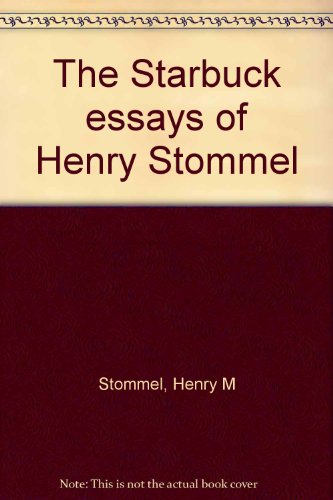 Imagen de archivo de The Starbuck Essays of Henry Stommel a la venta por Recycle Bookstore