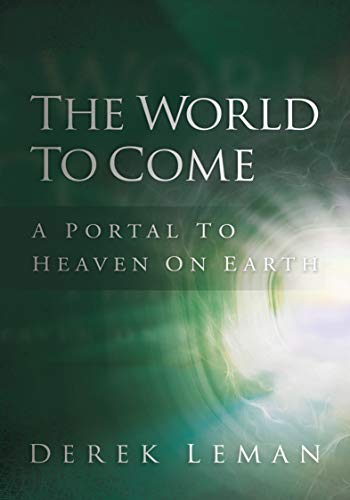 Imagen de archivo de World to Come: A Portal to Heaven on Earth a la venta por ThriftBooks-Atlanta