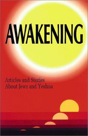 Imagen de archivo de Awakening: Articles and Stories about Jews and Yeshua a la venta por ThriftBooks-Atlanta