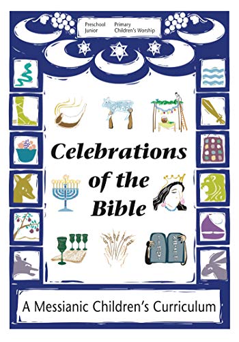 9781880226261: Celebrations of the Bible: A Messianic Children's Curriculum