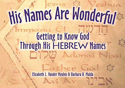 9781880226308: His Names are Wonderful: Getting to Know God Through His Hebrew Names