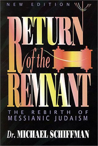 Return of the Remnant: The Rebirth of Messianic Judaism (9781880226537) by Schiffman, Michael