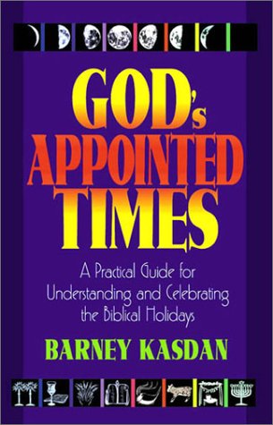 Imagen de archivo de God's Appointed Times: A Practical Guide for Understanding and Celebrating the Biblical Holidays a la venta por HPB-Diamond