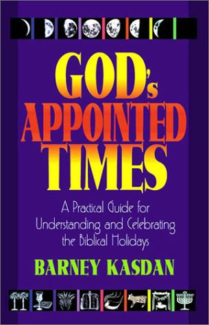 Stock image for God's Appointed Times: A Practical Guide for Understanding and Celebrating the Biblical Holidays for sale by Front Cover Books