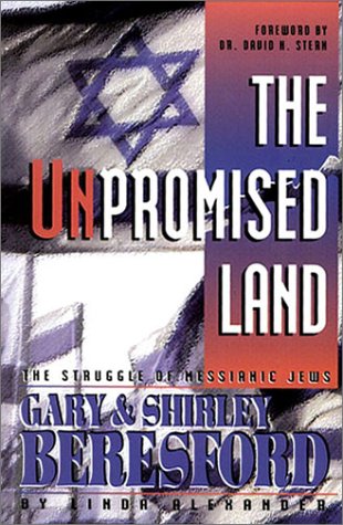 Stock image for The Unpromised Land: The Struggle of Messianic Jews, Gary & Shirley Beresford for sale by Revaluation Books