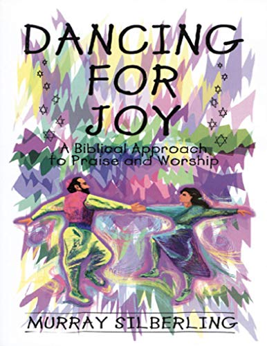 Imagen de archivo de Dancing For Joy: A Biblical Approach to Praise and Worship a la venta por SecondSale