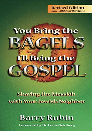 Beispielbild fr You Bring the Bagels I'll Bring the Gospel: Sharing the Messiah with Your Jewish Neighbor (Revised) zum Verkauf von ThriftBooks-Atlanta