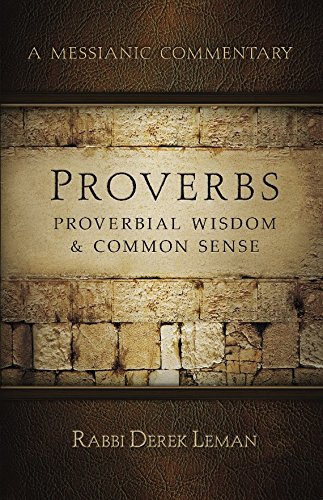 Imagen de archivo de Proverbial Wisdom & Common Sense: A Messianic Jewish Approach to Today's Issues from the Proverbs a la venta por SecondSale