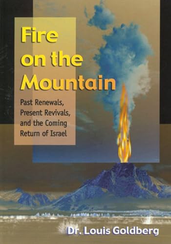 Imagen de archivo de Fire on the Mountain: Past Renewals, Present Revivals and the Coming Return of Israel a la venta por BargainBookStores
