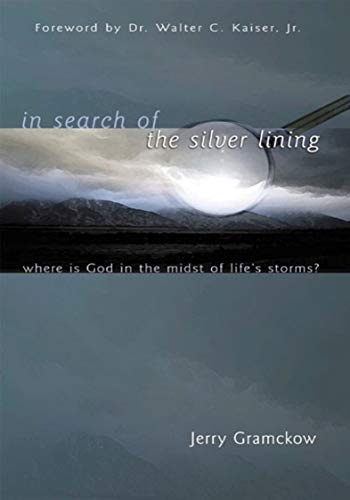 Imagen de archivo de In Search of the Silver Lining: Where is God in the Midst of Life's Storms? a la venta por Wonder Book