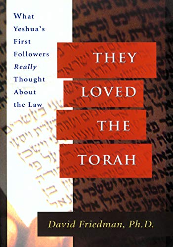 Imagen de archivo de They Loved the Torah: What Yeshua's First Followers Really Thought about the Law a la venta por HPB-Emerald