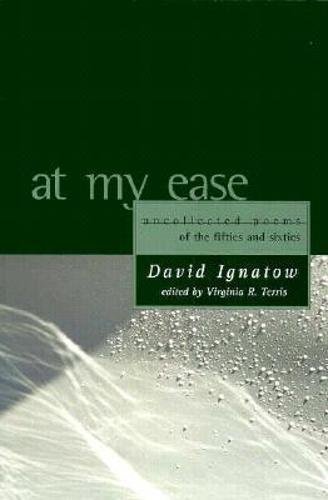 Imagen de archivo de At My Ease: Uncollected Poems of the Fifties and Sixties: Uncollected Poems of the Fifties and Sixties a la venta por ThriftBooks-Atlanta