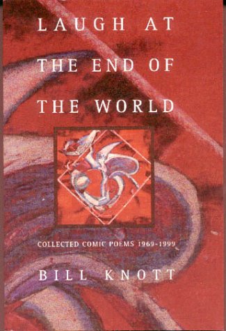 9781880238844: Laugh at the End of the World: Collected Comic Poems 1969-1999
