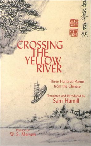 9781880238974: Crossing the Yellow River: Three Hundred Poems from the Chinese