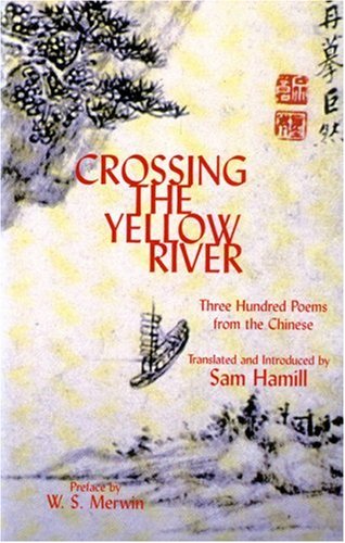 9781880238981: Crossing the Yellow River: 300 Poems from the Chinese