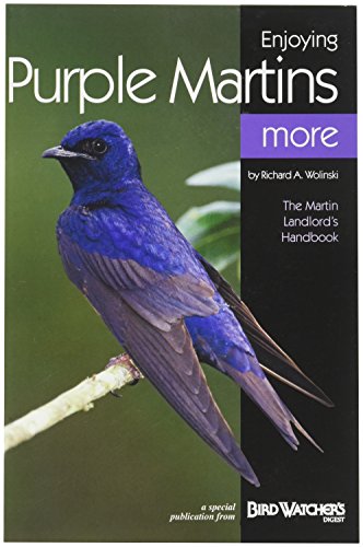 Beispielbild fr Enjoying Purple Martins More : A Special Publication from Bird Watcher's Digest zum Verkauf von Better World Books