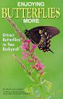 Beispielbild fr Enjoying Butterflies More : A Special Publication from Bird Watcher's Digest zum Verkauf von Better World Books
