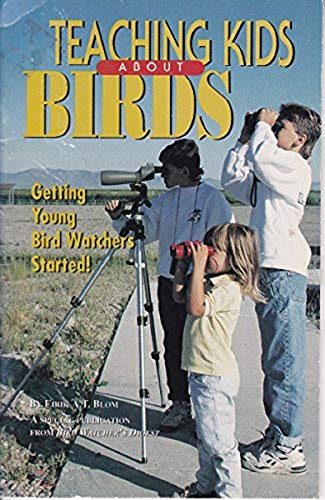 Stock image for Teaching Kids About Birds: Getting Young Bird Watchers Started! for sale by Wonder Book