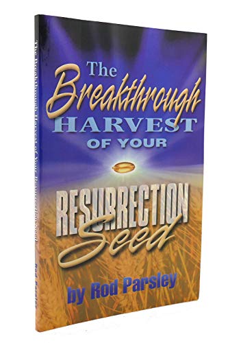 The Breakthrough Harvest of Your Resurrection Seed (9781880244555) by Rod Parsley