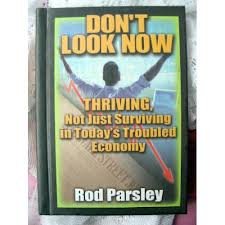 Don't Look Now: Thriving, not just Surviving in Today's Troubled Economy (9781880244838) by Rod Parsley