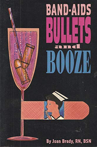 Beispielbild fr Band-Aides, Bullets and Booze zum Verkauf von Better World Books