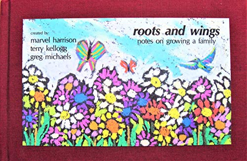 Stock image for Roots and Wings: Notes on Growing a Family for sale by Once Upon A Time Books