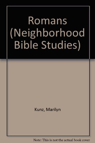 Romans (Neighborhood Bible Studies) (9781880266076) by Marilyn Kunz