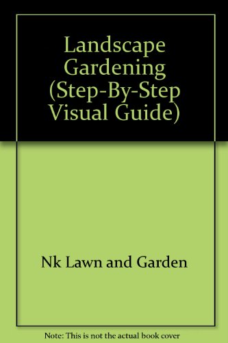 Stock image for Landscape Gardening (Step-By-Step Visual Guide) for sale by Basement Seller 101